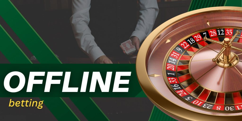 Offline Betting Experiences and Considerations