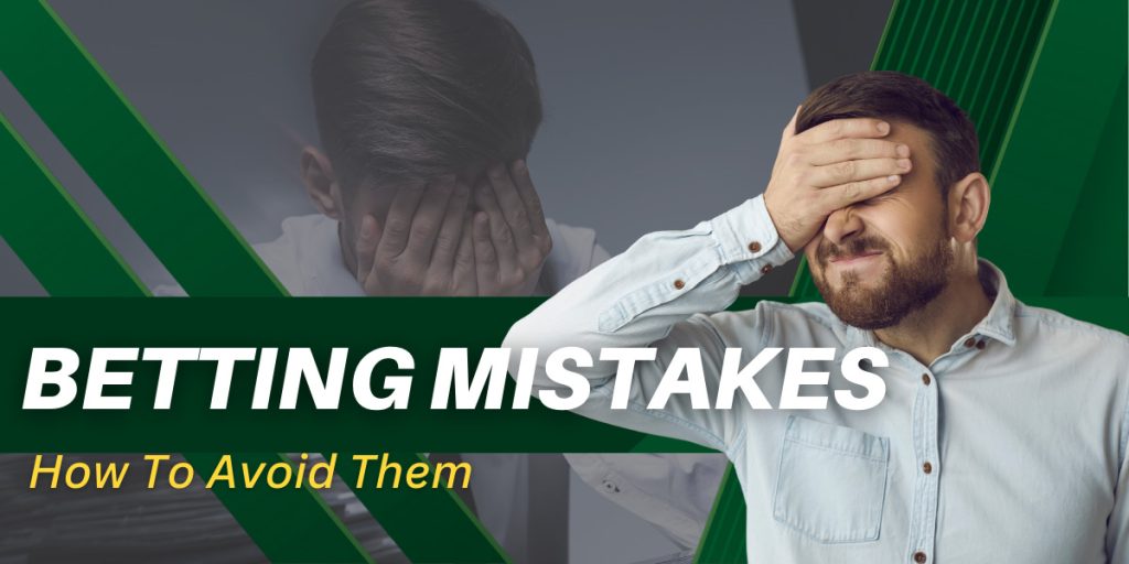 Steering Clear of Common Betting Errors: Tips to Avoid Popular Mistakes
