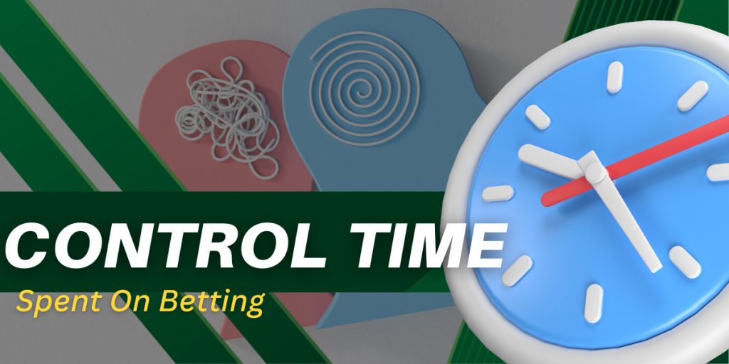 Effectively Managing the Time Devoted to Betting Activities