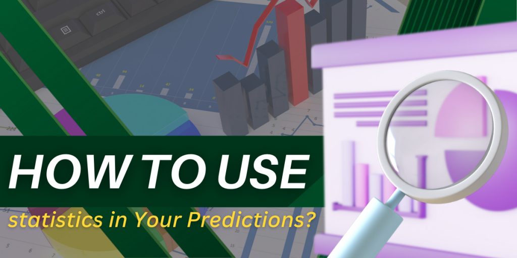 Learn how to correctly use statistics for your predictions
