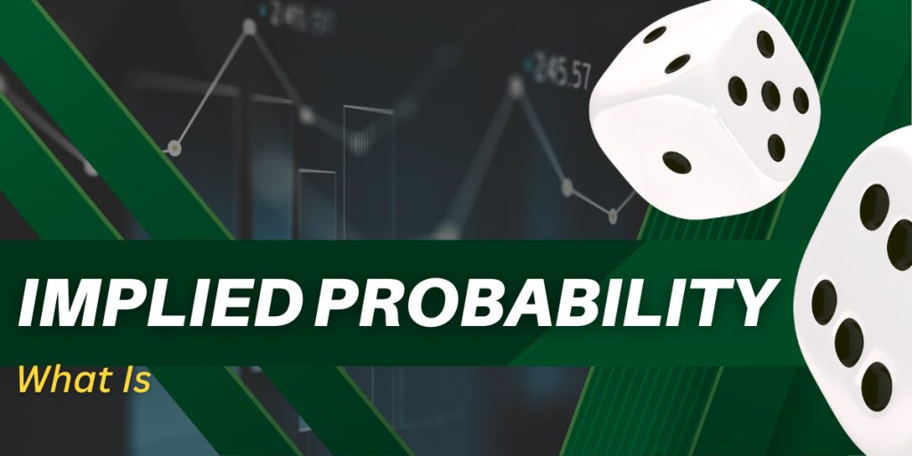 Understanding Implied Probability in Betting: Decoding the Odds