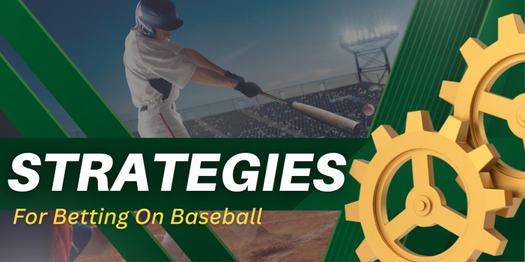 Top Strategies for Successful Baseball Betting
