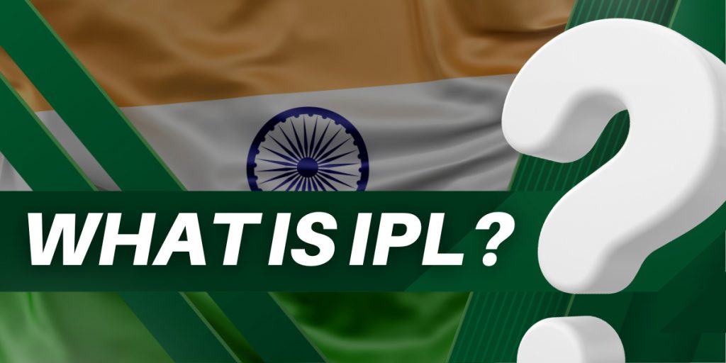 What is Indian Premier League (IPL)