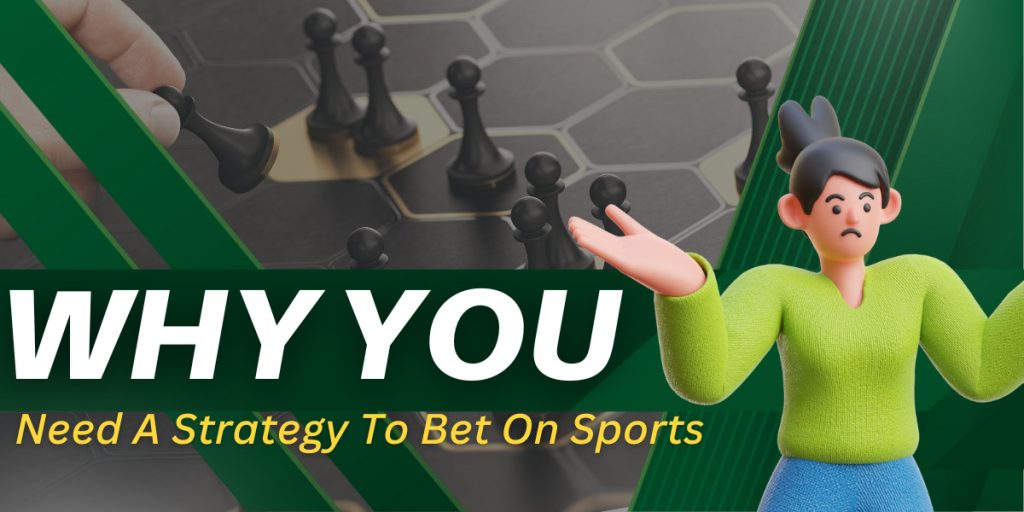 The Importance of Having a Strategy for Successful Sports Betting